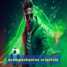 acompanhantes orientais