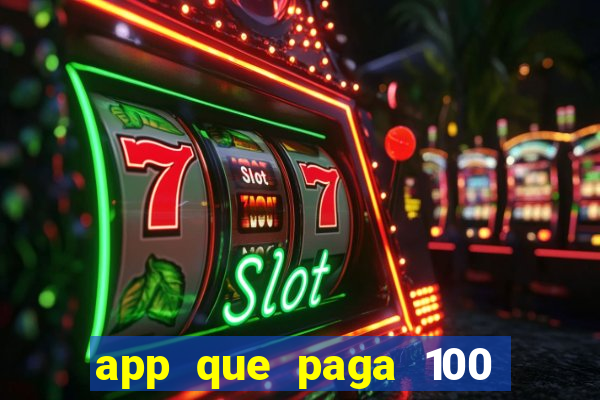 app que paga 100 reais por dia