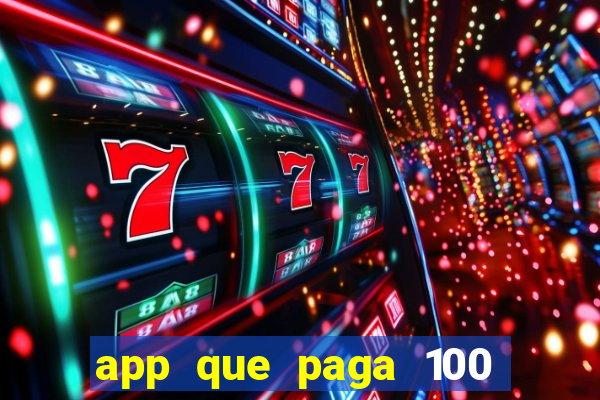 app que paga 100 reais por dia