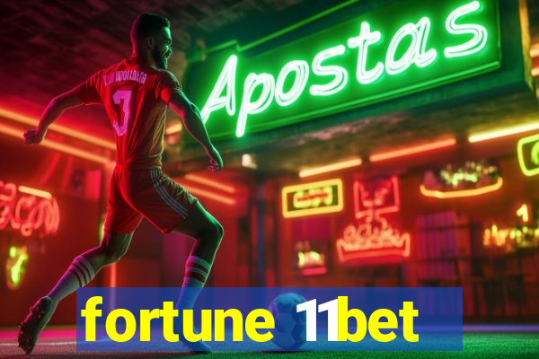 fortune 11bet