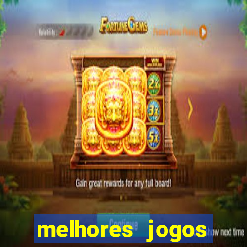 melhores jogos estrela bet