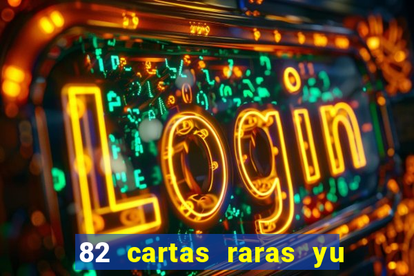82 cartas raras yu gi oh forbidden memories