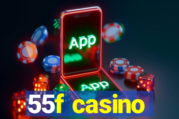 55f casino