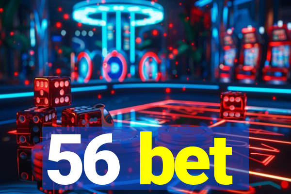 56 bet