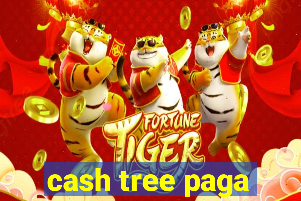 cash tree paga