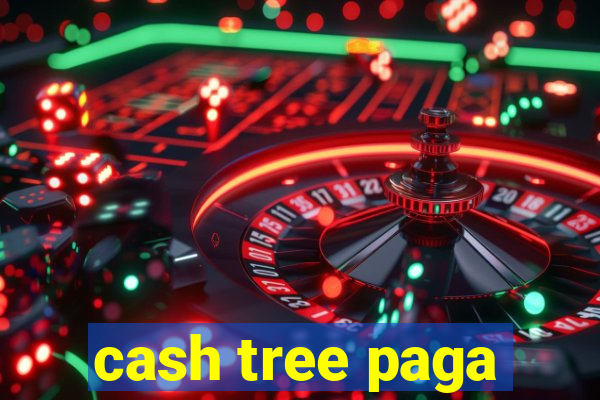 cash tree paga