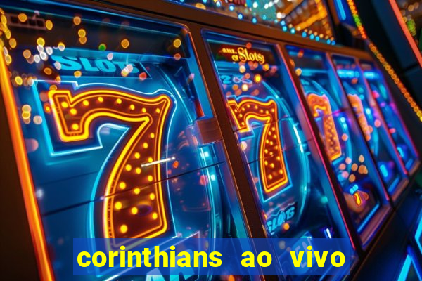 corinthians ao vivo multi canais