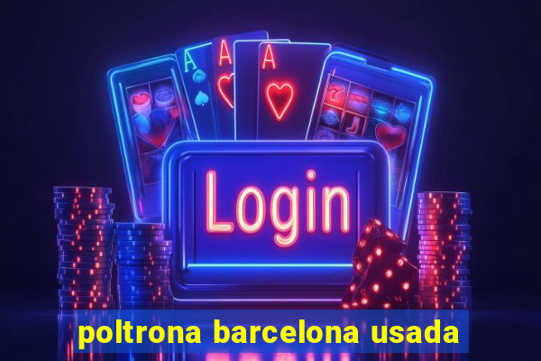 poltrona barcelona usada