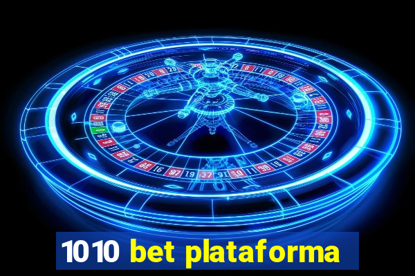 1010 bet plataforma