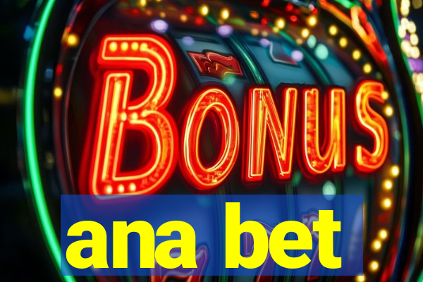 ana bet