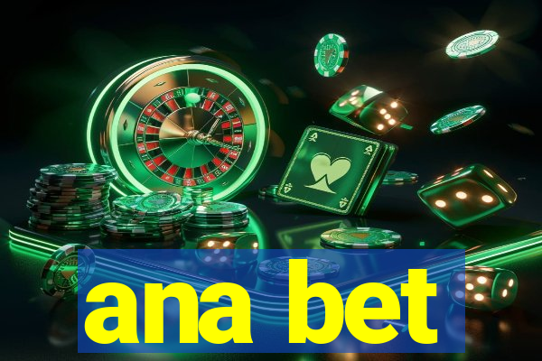ana bet