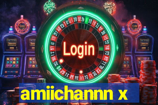 amiichannn x