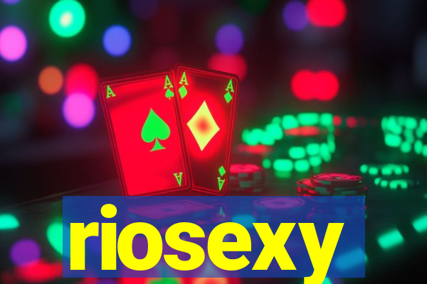 riosexy