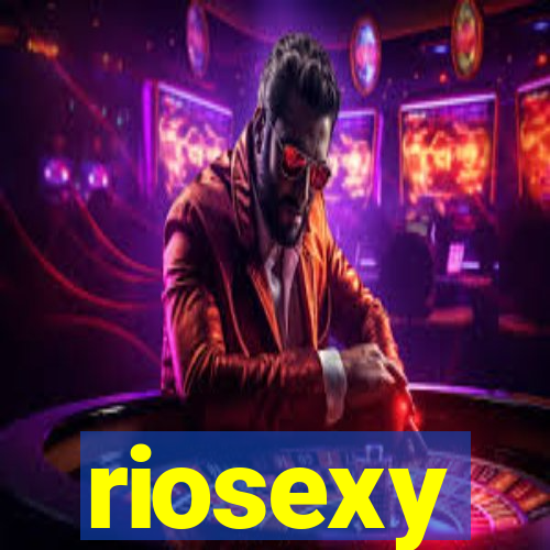 riosexy