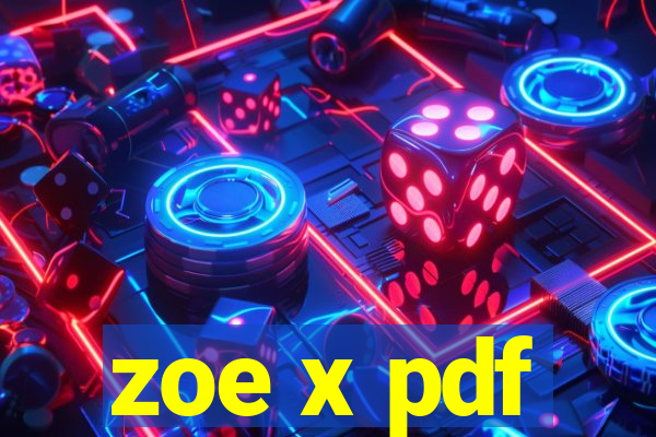 zoe x pdf