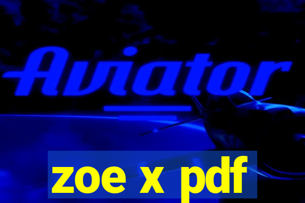 zoe x pdf