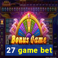 27 game bet
