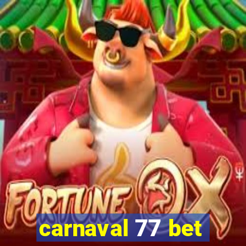 carnaval 77 bet