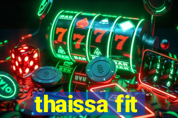 thaissa fit