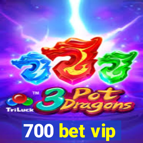 700 bet vip