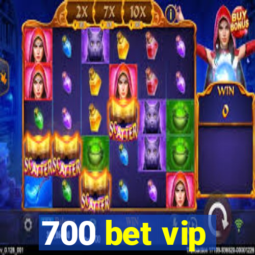 700 bet vip