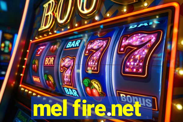 mel fire.net