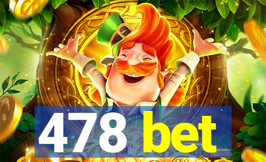 478 bet