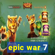 epic war 7