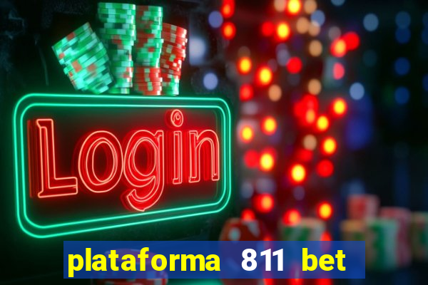 plataforma 811 bet é confiável