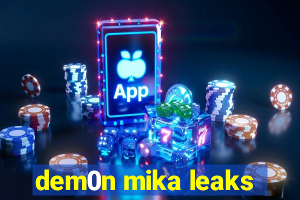 dem0n mika leaks