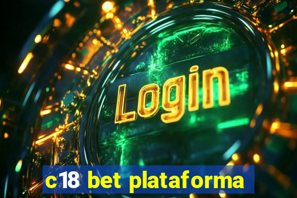 c18 bet plataforma