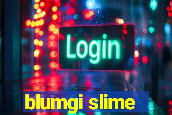 blumgi slime