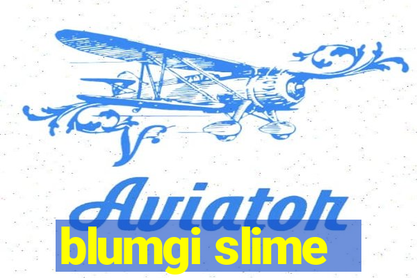 blumgi slime