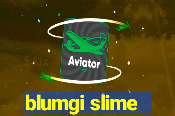 blumgi slime