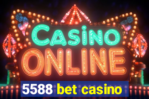 5588 bet casino