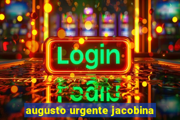 augusto urgente jacobina