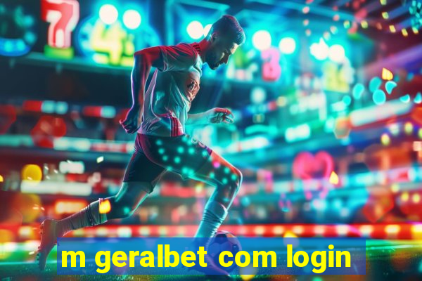 m geralbet com login