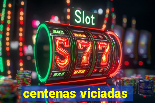centenas viciadas
