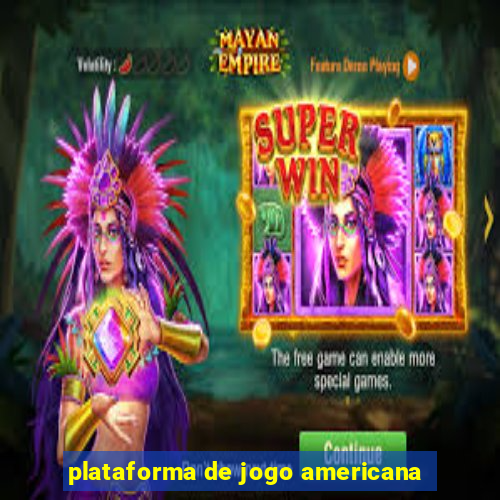 plataforma de jogo americana