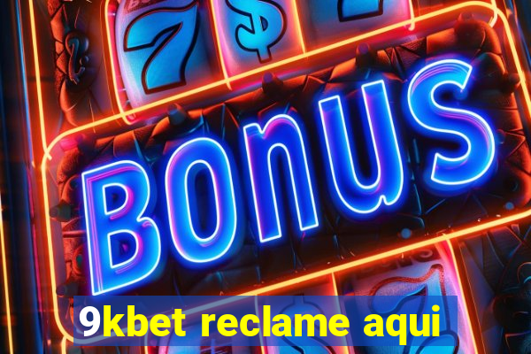 9kbet reclame aqui
