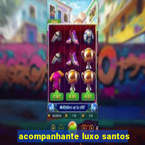 acompanhante luxo santos