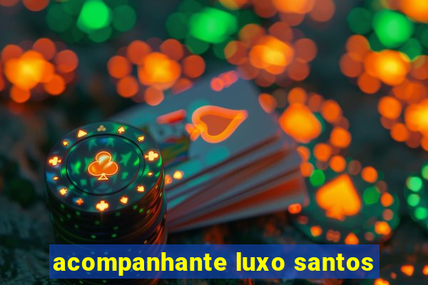 acompanhante luxo santos