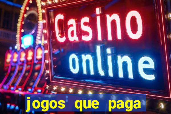 jogos que paga dinheiro de verdade sem depositar