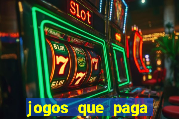 jogos que paga dinheiro de verdade sem depositar