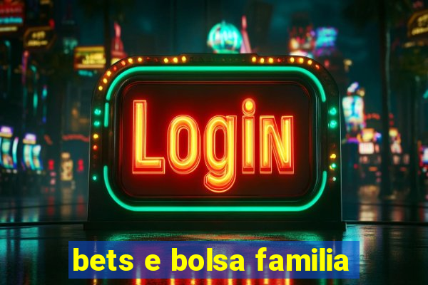 bets e bolsa familia