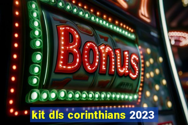 kit dls corinthians 2023