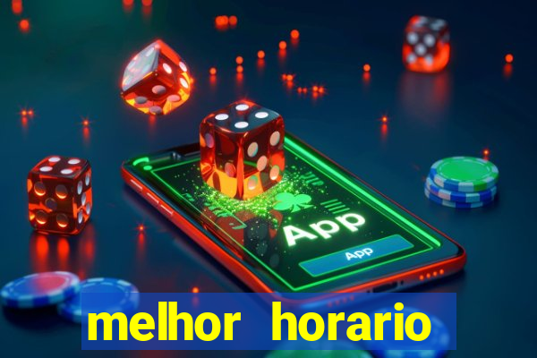 melhor horario jogar fortune tiger