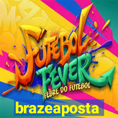 brazeaposta