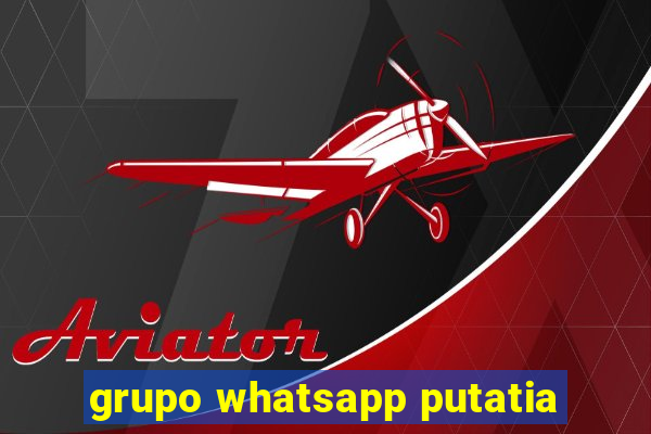 grupo whatsapp putatia