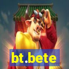 bt.bete
